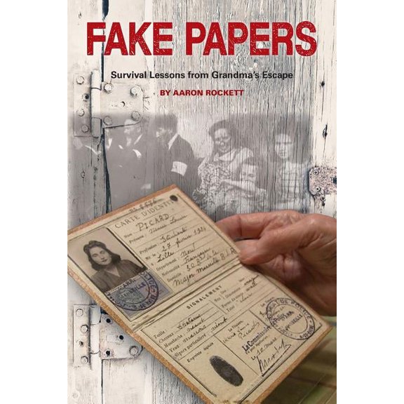 Fake Papers: Survival Lessons from Grandma's Escape, (Paperback)