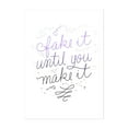 thumbnail image 1 of Fake it until you make it - Typography Quote Floral Minimalist Line Art Unframed Wall Art Print 24 x 36 inches, 1 of 16