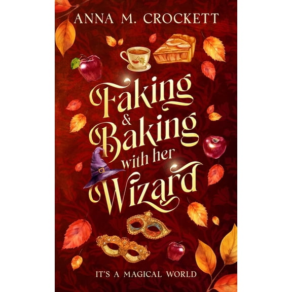 Faking & Baking with Her Wizard: It's a Magical World, (Paperback)