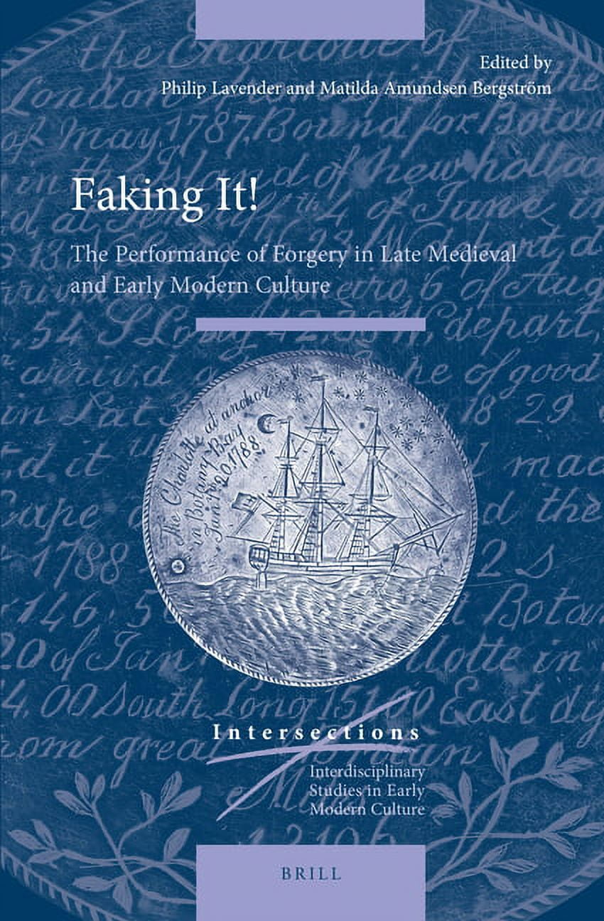 Intersections Faking It!: The Performance of Forgery in Late Medieval ...