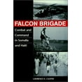 thumbnail image 1 of Pre-Owned Falcon Brigade: Combat and Command in Somalia and Haiti (Hardcover) 1555879454 9781555879457, 1 of 1