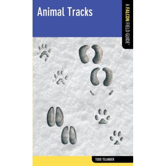 Pre-Owned Animal Tracks: A Falcon Field Guide (Falcon Field Guide Series) (Paperback) 0762774150 9780762774159