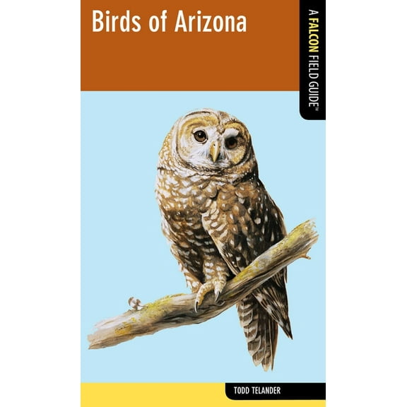 Falcon Field Guide Birds of Arizona, (Paperback)