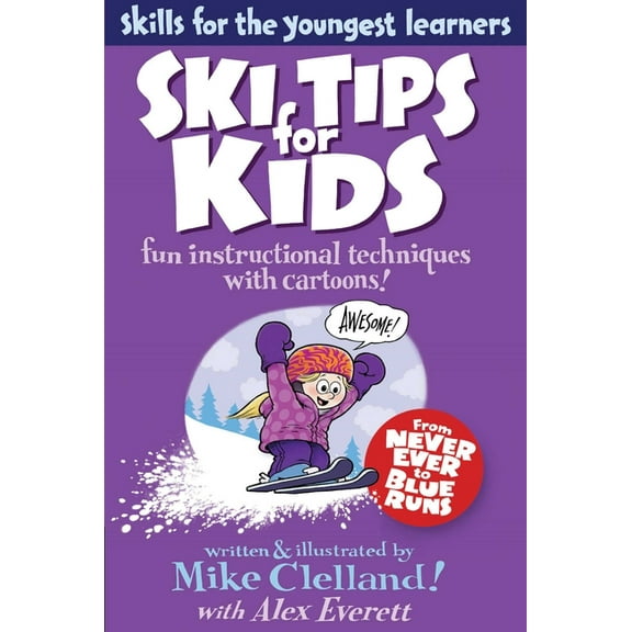 Falcon Guides: Skills for the Youngest L Ski Tips for Kids: Fun Instructional Techniques With Cartoons, (Paperback)