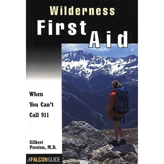 Pre-Owned Wilderness First Aid: When You Can't Call 911 (Paperback) 1560445793 9781560445791