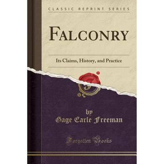 Pre-Owned Falconry: Its Claims, History, and Practice (Classic Reprint)