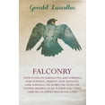 thumbnail image 1 of Falconry;With Notes on Gerfalcons, Kite Hawking, Hare Hawking, Merlins, How Managed, Lark Hawking, The Hobby, The Sacre,, (Paperback), 1 of 1