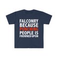 thumbnail image 1 of Falconry because punching people is frowned upon Unisex T-shirt S-3XL, 1 of 2