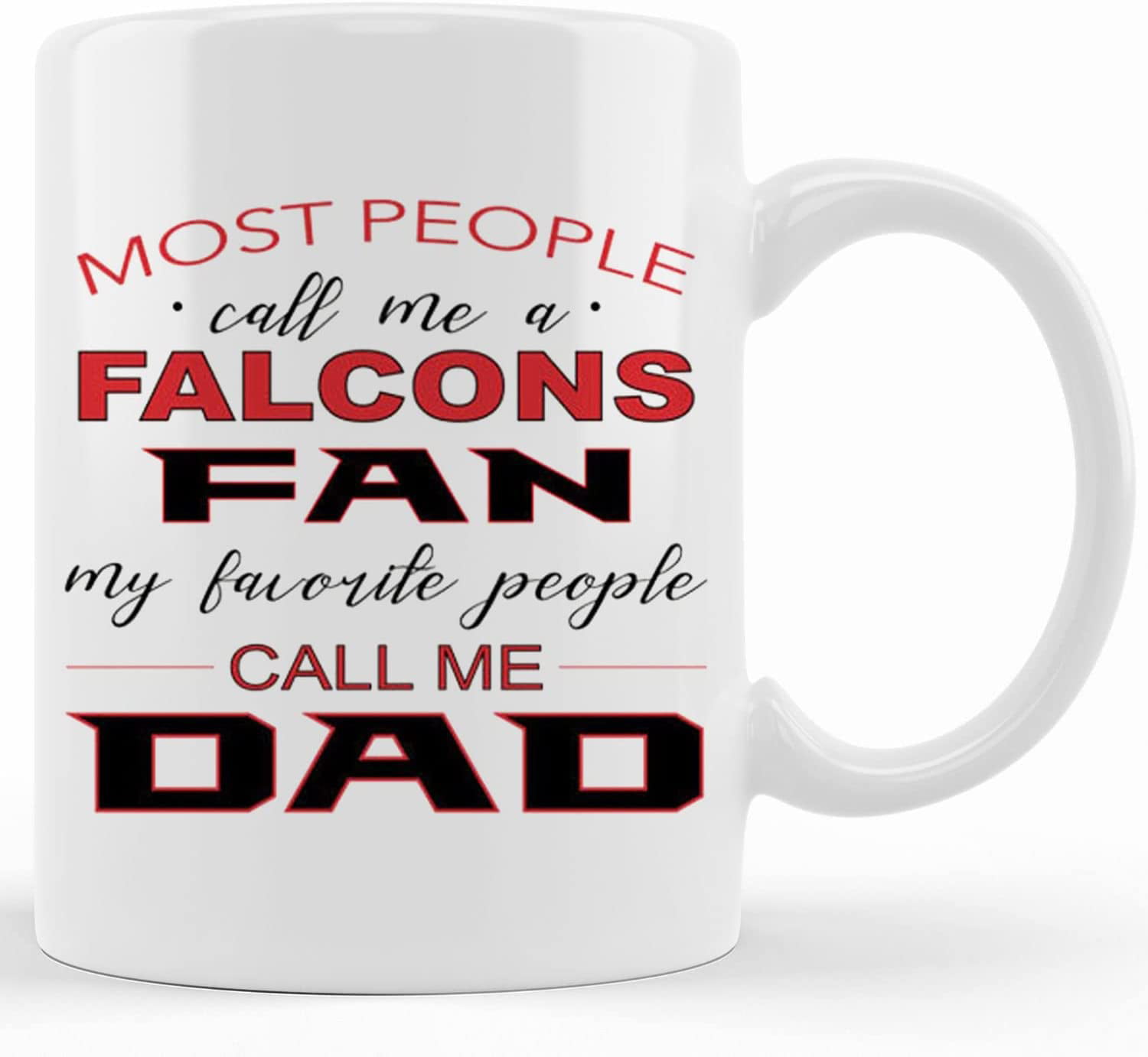 https://i5.walmartimages.com/seo/Falcons-Coffee-Mug-Most-People-Call-Me-A-Fan-My-Favorite-Dad-Atlanta-Football-Cup-Ceramic-Novelty-Mugs-11oz-15oz-T_8c11ed38-a733-44be-8118-720004873fa8.1ef3d75ebd5e760bdcc9d89bb44e98a5.jpeg