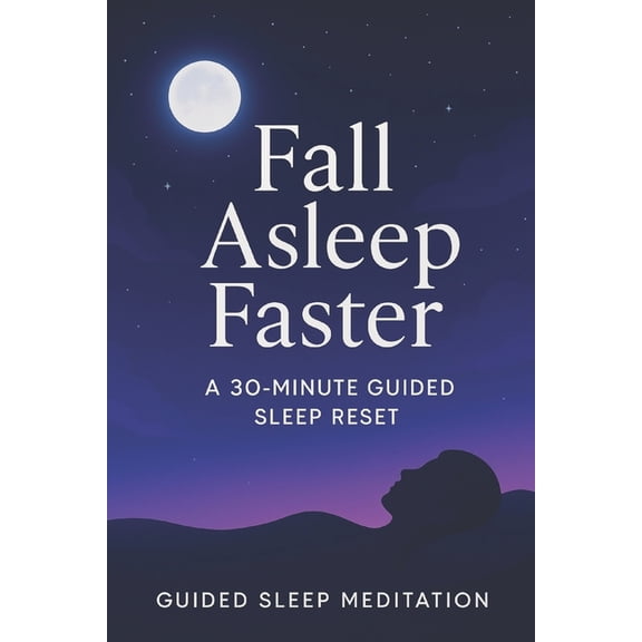 The Daily Reset Fall Asleep Faster: The 30-Minute Guided Sleep Reset for Instant Calm & Deeper Rest: A Simple Nightly Routine to Quiet Y, (Paperback)