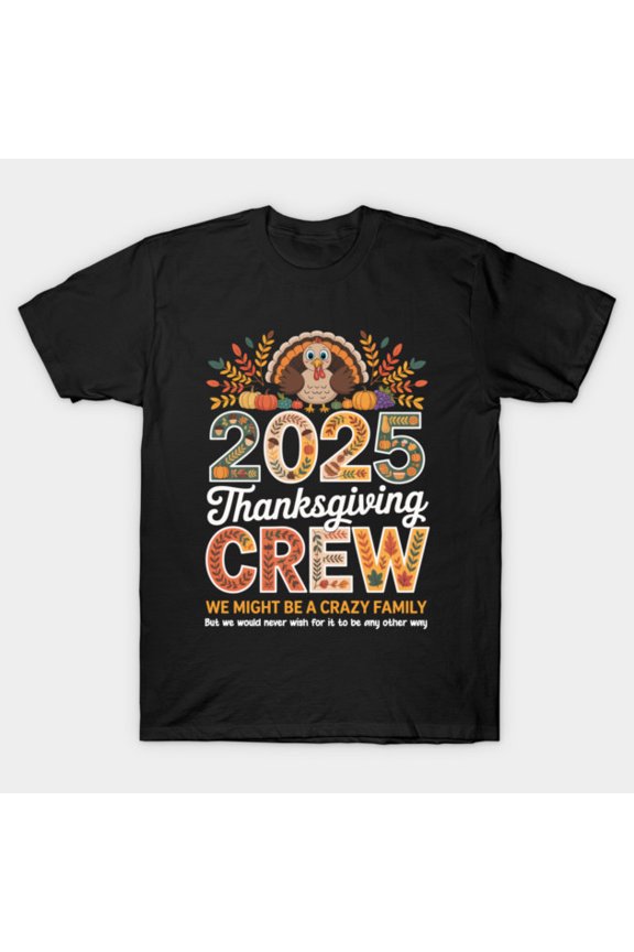 Fall Autumn 2026 Crazy Family Matching Thanksgiving Crew G2486 Unisex T-Shirt, Up to Size 5XL