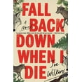 thumbnail image 1 of Fall Back Down When I Die, (Paperback), 1 of 3