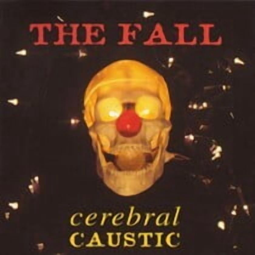 The Fall - Cerebral Caustic - Music & Performance - CD
