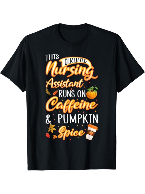 Fall Certified Nursing Assistant Cna Caffeine Pumpkin Spice T Shirt
