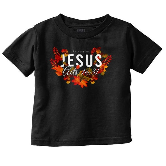 Fall Christian Believe in Jesus Acts Toddler Boy Girl T Shirt Infant Toddler Brisco Brands 24M