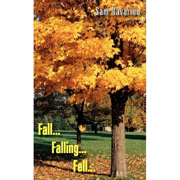 Fall...Falling...Fell...