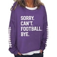 thumbnail image 1 of Fall Fashion Sorry Can'T Football Bye Shirt Funny Football Lover Gift Loose Casual Long Sleeve Sweatshirt Tops, 1 of 3