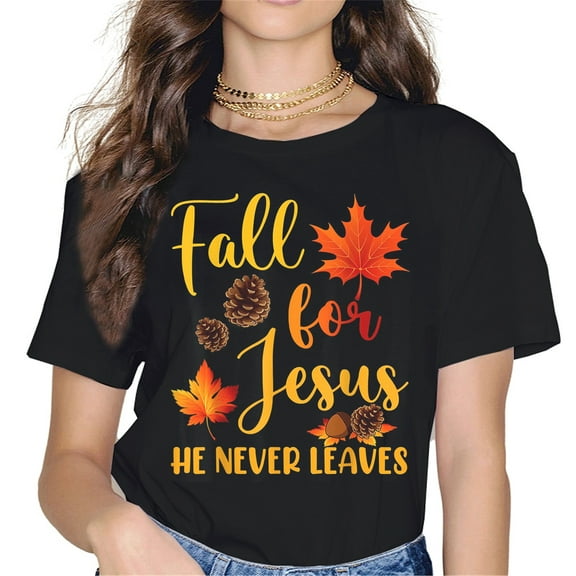 Fall For Jesus He Never Leaves Autumn Shirt Women Christian Prayers T-Shirt Black Large