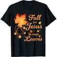 thumbnail image 1 of Fall For Jesus He Never Leaves Leaves Autumn Christian Women T-Shirt, 1 of 3