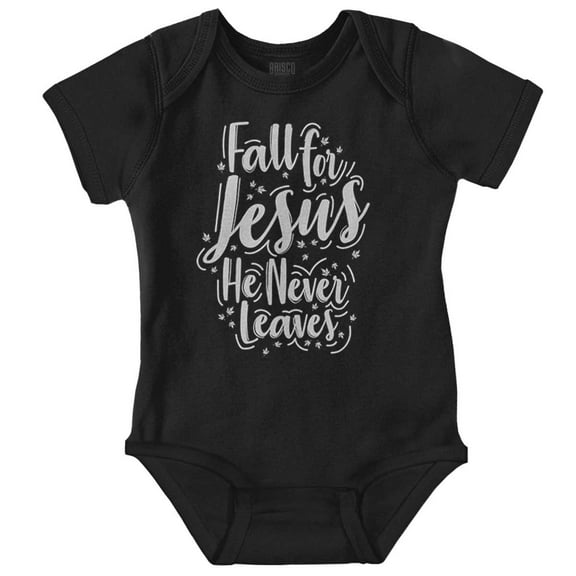Fall For Jesus He Never Leaves Quote Bodysuit Jumper Girls Infant Baby Brisco Brands 18M