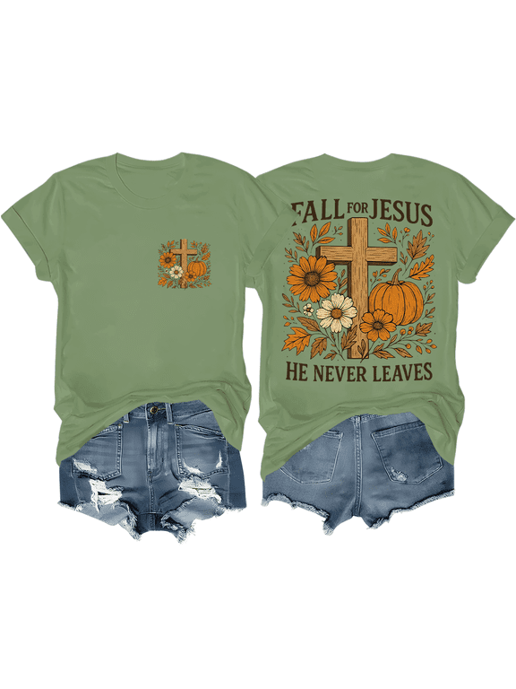 Fall For Jesus Shirt, Fall For Jesus He Never Leaves Shirt Funny Jesus Graphic Tees For Women