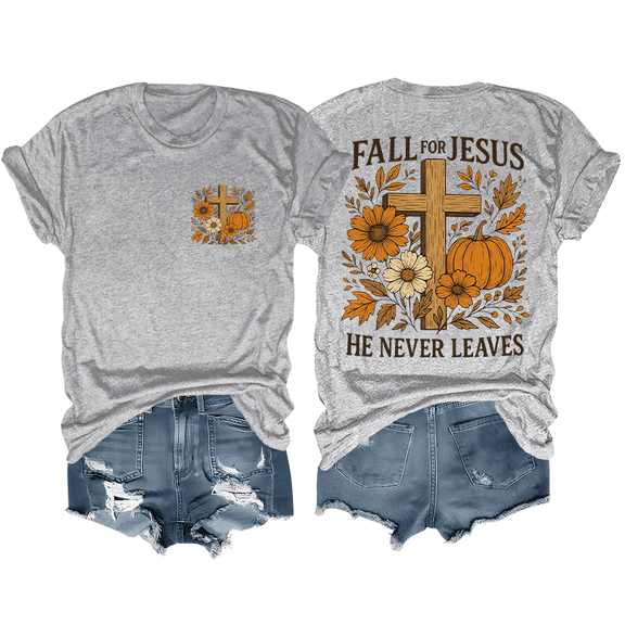 Fall For Jesus Shirt, Fall For Jesus He Never Leaves Shirt Funny Jesus Graphic Tees For Women