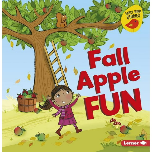 Fall Fun (Early Bird Stories (TM)): Fall Apple Fun (Paperback)