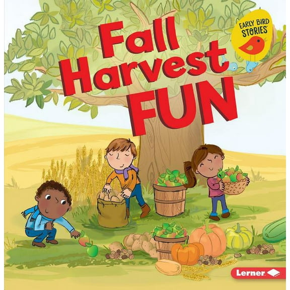 Fall Fun (Early Bird Stories (TM)) Fall Harvest Fun, (Paperback)