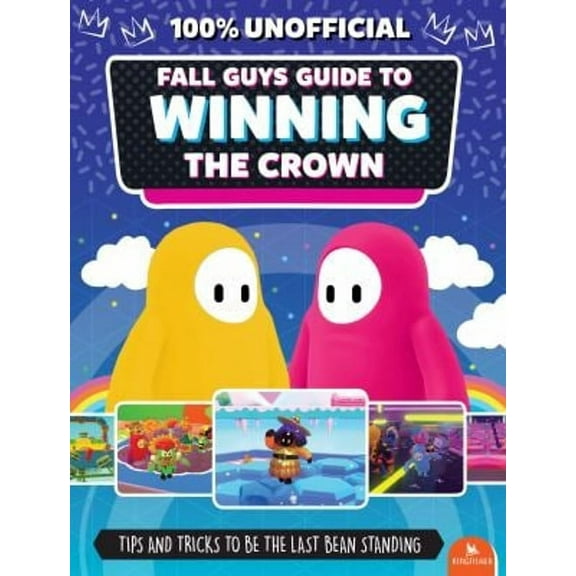 Pre-Owned Fall Guys: Guide to Winning the Crown : Tips and Tricks to Be the Last Bean Standing (Paperback) 9780753479148