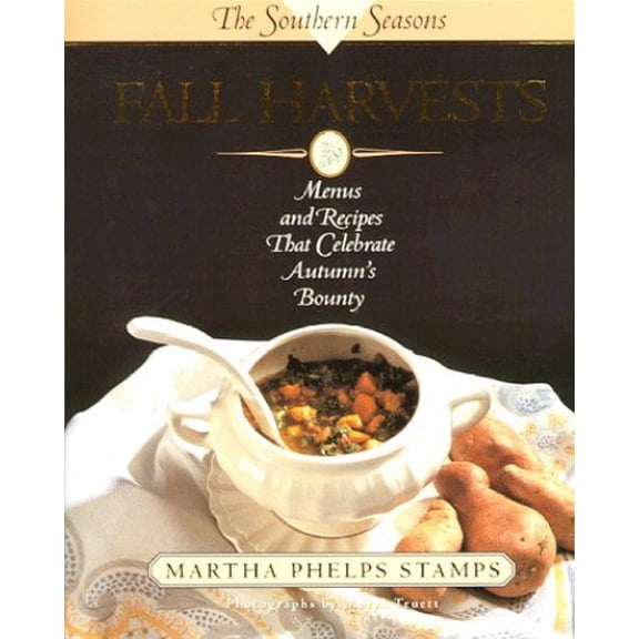 Pre-Owned Fall Harvests: Menus & Recipes That Celebrate Autumn's Bounty (Paperback) 1581820003 9781581820003