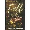 thumbnail image 1 of Fall Into The Light : Rihanna Farieye's Story (Paperback), 1 of 1