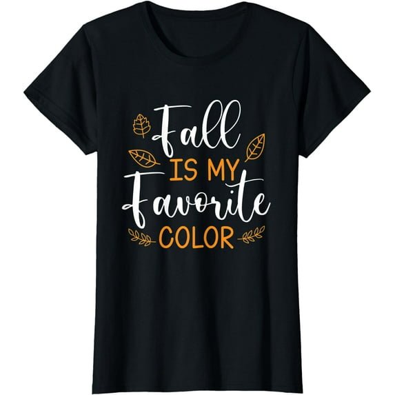 Fall Is My Favorite Color Shirt Autumn Season T-Shirt