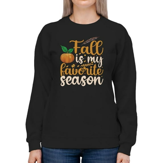 Fall Is My Favorite Season Sweatshirt Women -Image by Shutterstock, Female x-Large