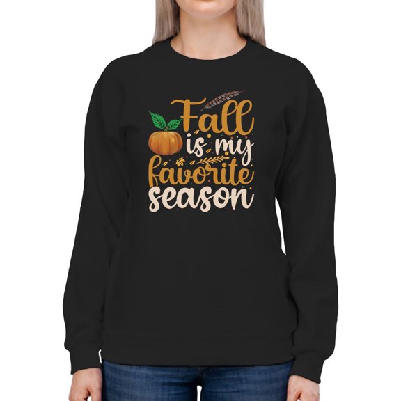 Fall Is My Favorite Season Sweatshirt Women -Image by Shutterstock, Female x-Large
