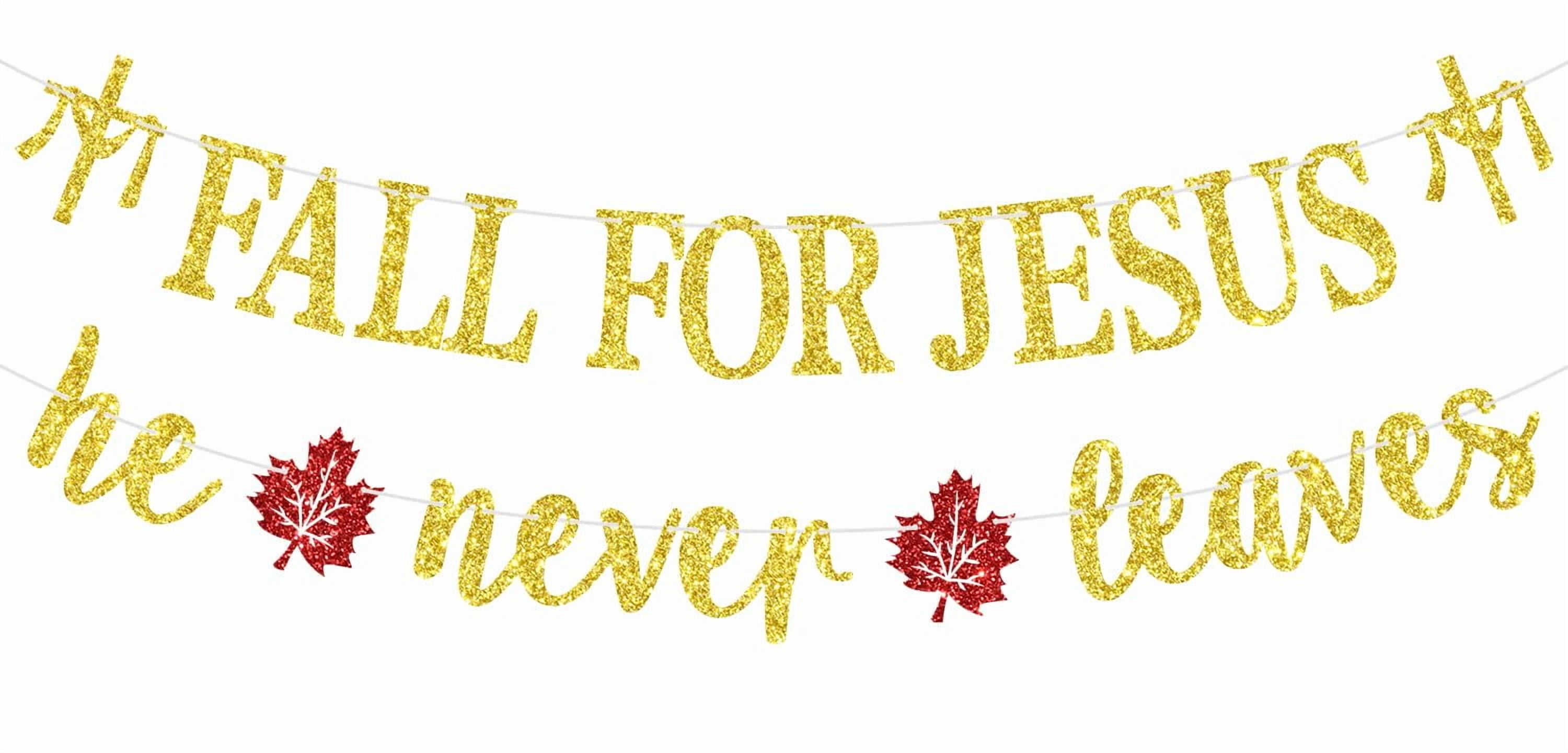 Fall for Jesus He Never Leaves Banner, Fall Autumn Theme Jesus Favors ...