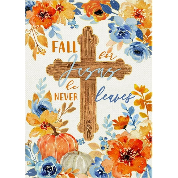 Fall for Jesus He Never Leaves Decorative Garden Flag, Religious Autumn Cross Pumpkin Flower Yard Outside Decorations, Christian Floral Seasonal Outdoor Small Home Decor Double Sided 12.5x18