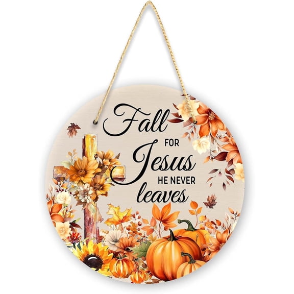 Fall for Jesus He Never Leaves Round Wooden Hanging Sign, Christian Fall Pumpkin Sunflower Door Decor, Religious Farmhouse Wall Plaque for Front Door Porch Decor