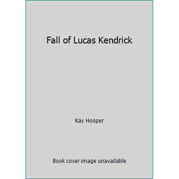 Pre-Owned Fall of Lucas Kendrick (Unknown) 0553218603 9780553218602