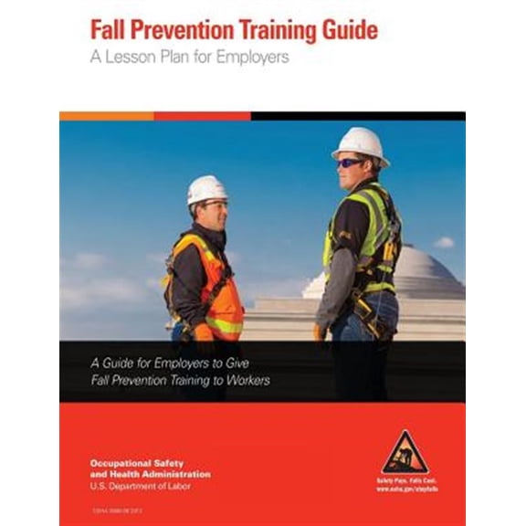 Fall Prevention Training Guide: A Lesson Plan for Employers (Paperback) by Occupational Safety and Administration, U S Department of Labor