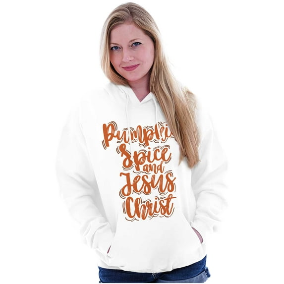 Fall Pumpkin Spice and Jesus Christ Hoodie Sweatshirt Women Brisco Brands X