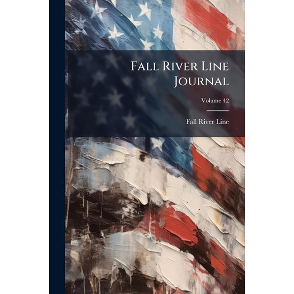 Fall River Line Journal; Volume 42 (Paperback)