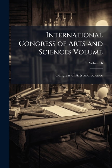 International Congress of Arts and Sciences Volume; Volume 6 (Paperback)