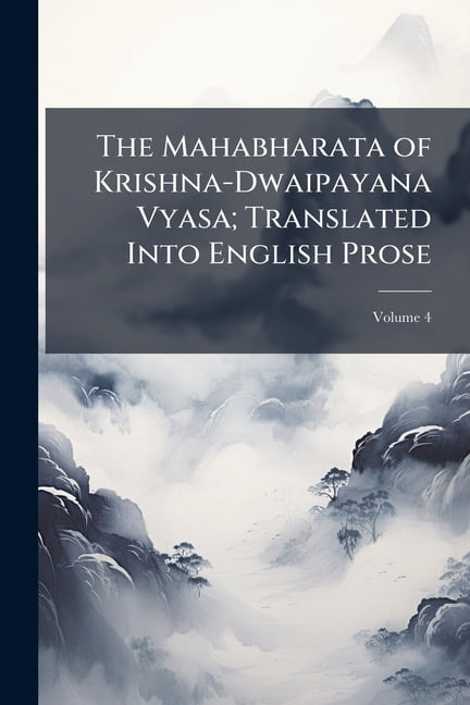 The Mahabharata of Krishna-Dwaipayana Vyasa; Translated Into English Prose; Volume 4 (Paperback)