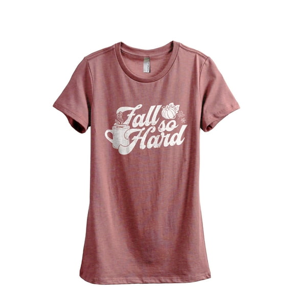 Fall So Hard Women's Fashion Relaxed T-Shirt Tee Heather Rouge Large