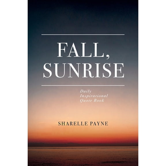 Fall, Sunrise: Inspirational Quote Book, (Paperback)