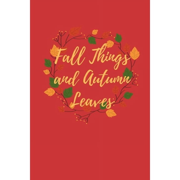 Fall Things and Autumn Leaves (Paperback)