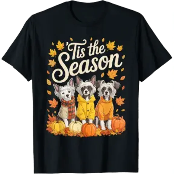 Fall Tis The Season Chinese Crested Dog Autumn Pumpkin Everyday Graphic For Special Events T-Shirt, Size S-5XL