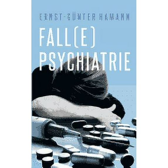 Fall(e) Psychiatrie: Autobiographisches und mehr (Paperback)