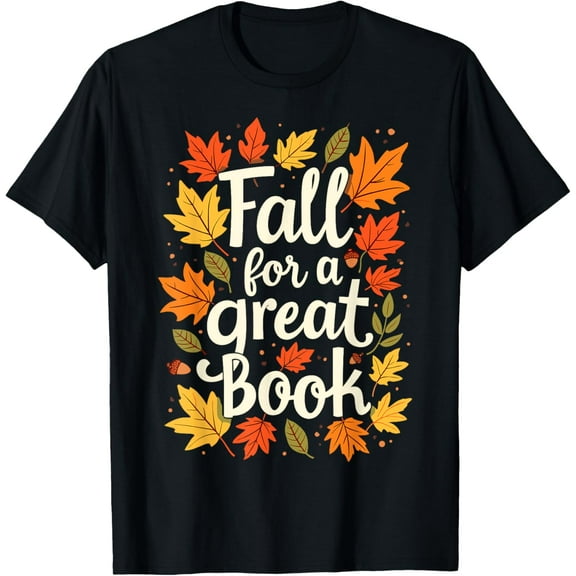 Fall for a Great Book Thanksgiving Day Books Reading Lover T-Shirt