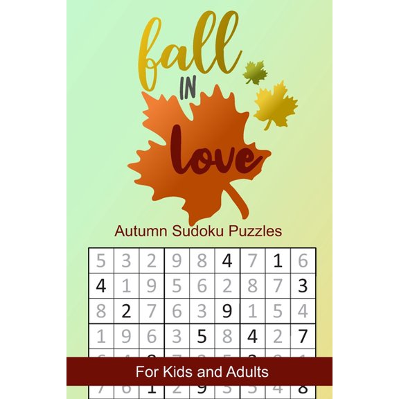 Fall in Love Autumn Sudoku Puzzles : Seasonal Numbers Solve Activity Book for Kids and Adults (Paperback)